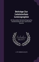 Beiträge Zur Lateinischen Lexicographie Mit Besonderer Berücksichtigung Des Handwörterbuchs Der Lateinischen Sprache Von Reinhold Klotz 1245000160 Book Cover