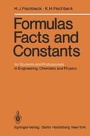 Formulas, Facts, and Constants: For Students and Professionals in Engineering, Chemistry and Physics 3540113150 Book Cover
