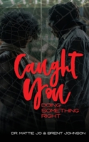 Caught You Doing Something Right 0999012509 Book Cover