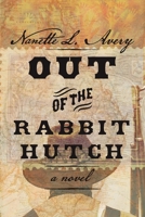 Out of the Rabbit Hutch 1543963382 Book Cover