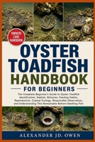 OYSTER TOADFISH HANDBOOK FOR BEGINNERS: The Complete Beginner’s Guide to Oyster Toadfish Identification, Habitat, Behavior, Feeding Habits, ... This Remarkable Bottom-Dwelling Fish B0H6T64XRB Book Cover