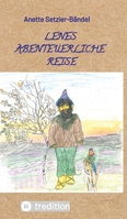 Lenes abenteuerliche Reise: Band 3 der Reisegeschichten von Mäusen und Tolilaquis 3347715101 Book Cover