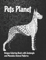 Pets Planet - Unique Coloring Book with Zentangle and Mandala Animal Patterns B08W7JV2KQ Book Cover