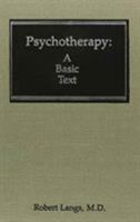 Psychotherapy: A Basic Text (Classical Psychoanalysis & Its Applications) 0876684665 Book Cover