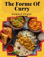 The Forme Of Curry: The Method of Cooking Curry 1805477021 Book Cover