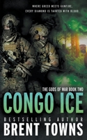 Congo Ice: An Action-Adventure Series (Gods of War) 1685493599 Book Cover