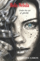 Helix Nebula: Under the eye of afterlife B08B78NQ3G Book Cover