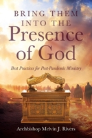 Bring Them Into the Presence of God: Best Practices for Post-Pandemic Ministry B0DWQBQWN4 Book Cover