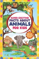 Super Exciting Facts about Animals for Kids: Super Exciting Facts and Coloring for Kids B0BVT722MN Book Cover