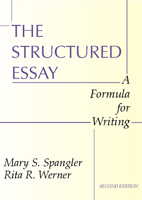 The Structured Essay: A Formula for Writing 1579109209 Book Cover