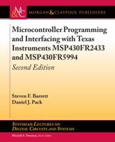 Microcontroller Programming and Interfacing with Texas Instruments MSP430FR2433 and MSP430FR5994: Second Edition (Synthesis Lectures on Digital Circuits and Systems) 1681736276 Book Cover