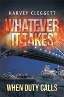 Whatever It Takes: When Duty Calls 1984500031 Book Cover