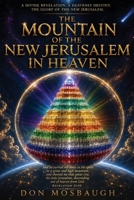 Mountain of the New Jerusalem in Heaven 1972954180 Book Cover