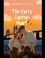 The Earl's Captive Heart B0FBX1WQMG Book Cover