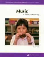 Music As a Way of Knowing: Different Ways of Knowing (Strategies for Teaching and Learning Professional Library) 1571100520 Book Cover