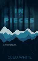 In Pieces: A Forbidden, Age Gap, Doctor Patient Romance (Unethical) B0D7FTD92M Book Cover