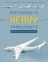 Antonov's Heavy Transports: From the An-22 to An-225, 1965 to the Present 076436071X Book Cover