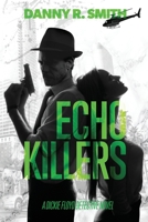 Echo Killers: A Dickie Floyd Detective Novel 1732280959 Book Cover