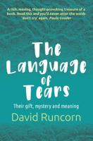 The Language of Tears: Their gift, mystery and meaning 1786220911 Book Cover