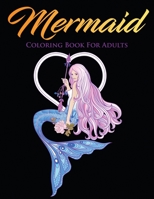 Mermaid Coloring Book for Adults : Beautiful Stress Relieving Designs 1648421814 Book Cover