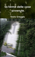 La forma delle cose avvenute 0244624798 Book Cover