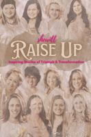 She Will Raise Up: Inspiring Stories of Triumph and Transformation 1952618169 Book Cover