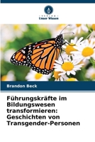 Führungskräfte im Bildungswesen transformieren: Geschichten von Transgender-Personen 6630310411 Book Cover