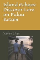 Island Echoes: Discover Love on Pulau Ketam B0C876KGB5 Book Cover