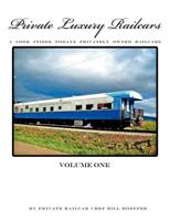 Private Luxury Railcars: A Look Inside Todays Privately Owned Railcars 1467034959 Book Cover