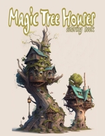 Magic Tree Houses: A Cute Coloring Book for Adult: explore the Fairytale World and the Fairy house B0BW2GGFHR Book Cover