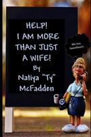 HELP! I Am More Than Just A Wife (Help Series) 1070186856 Book Cover