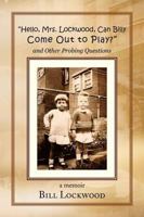 Hello, Mrs. Lockwood, Can Billy Come Out to Play? 1436392314 Book Cover