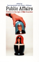 Public Affairs: Politics in the Age of Sex Scandals 0822332655 Book Cover
