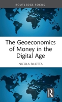 The Geoeconomics of Money in the Digital Age (Trends and Perspectives in International Politics) 1032812168 Book Cover