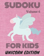 Sudoku for kids: Unicorn Edition volume 6 1706234880 Book Cover
