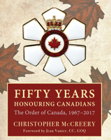 Fifty Years Honouring Canadians: The Order of Canada, 1967?"2017 1459736575 Book Cover