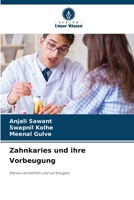 Zahnkaries und ihre Vorbeugung: Karies verstehen und vorbeugen (German Edition) 6207810430 Book Cover