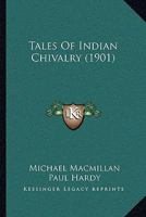 Tales Of Indian Chivalry 1104475146 Book Cover