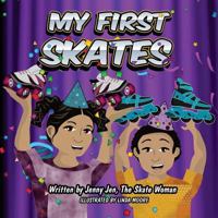 My First Skates: 5 Minute Story - The Twins Get Skates for Their Birthday. the Siblings Learn All about Their Skates with Their Skate Parts Chart That Makes Them Smart! 1986216063 Book Cover