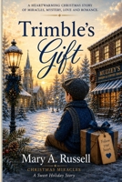 Trimble's Gift: Christmas Miracles B0FTSQPMG2 Book Cover