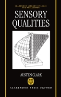 Sensory Qualities (Clarendon Library of Logic and Philosophy) 0198236808 Book Cover