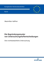 Die Begründungsmuster von Untersuchungshaftentscheidungen (Europäische Hochschulschriften Recht) 3631828918 Book Cover
