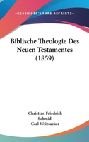 Biblische Theologie Des Neuen Testamentes (Classic Reprint) 1167725735 Book Cover