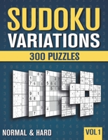 Sudoku Variations: 300 Suduko Variants with 9 different Sodoku Games in Normal and Hard - Vol 1 B08NVVWFN7 Book Cover