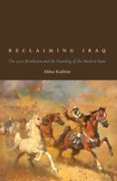 Reclaiming Iraq: The 1920 Revolution and the Founding of the Modern State 0292739257 Book Cover