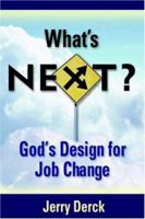 What's Next? God's Design For Job Change 1597550248 Book Cover