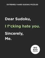 Dear Sudoku, I F*cking Hate You: 120 Extremely Hard Sudoku Puzzles 1660833736 Book Cover