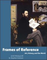 Frames of Reference: Art, History, and the World 0072829486 Book Cover