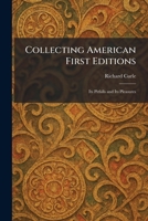 Collecting American First Editions: Its Pitfalls and Its Pleasures 1025751779 Book Cover