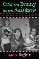 Cue the Bunny on the Rainbow: Tales from Tv's Most Prolific Sitcom Director (Television Series) 0815605420 Book Cover